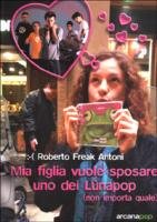 Mia figlia vuole sposare uno dei Lunapop (non importa quale) Arts & Music