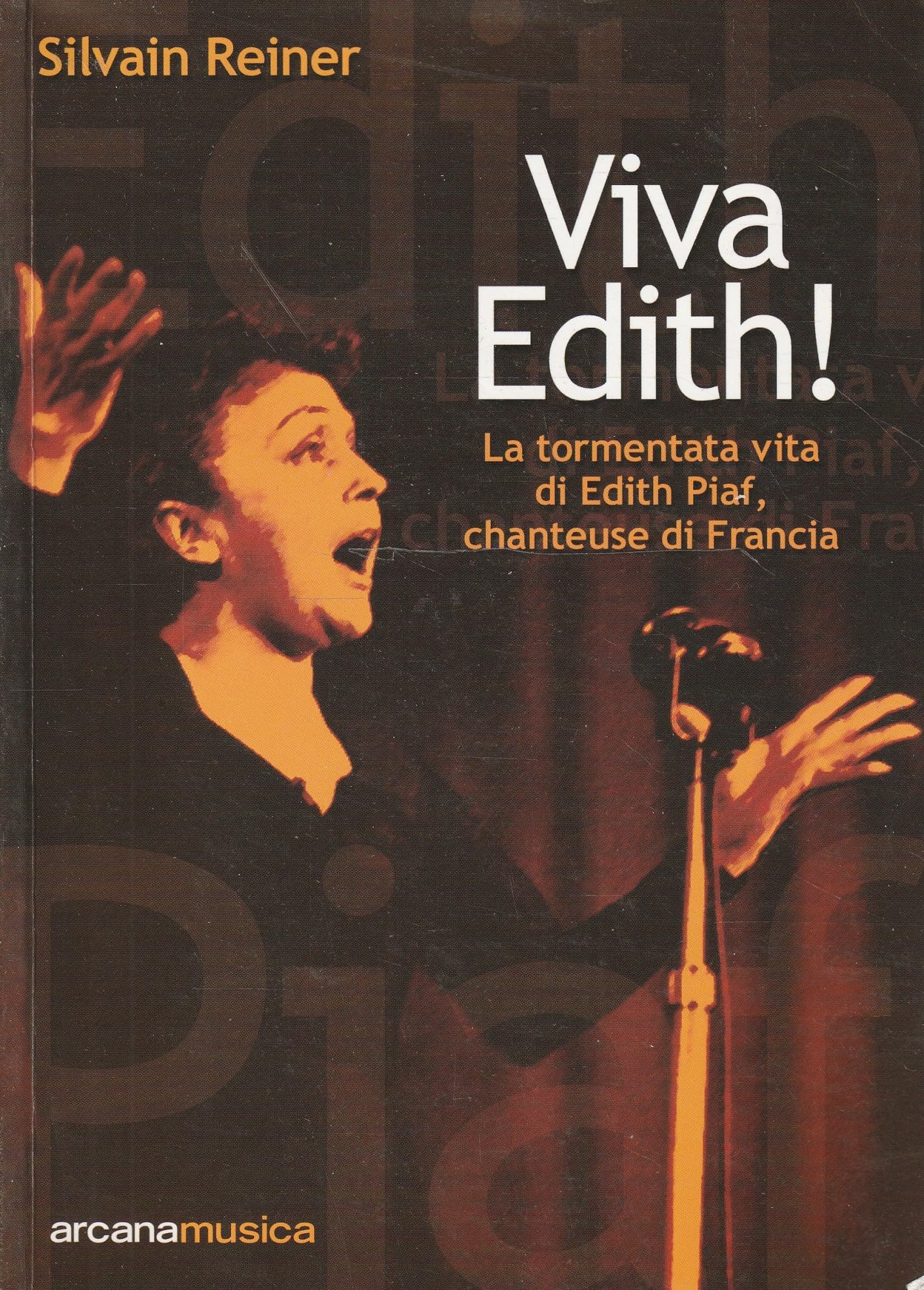 Viva Edith! La tormentata vita di Edith Piaf, chanteuse di Francia (Arcana musica) Pop culture