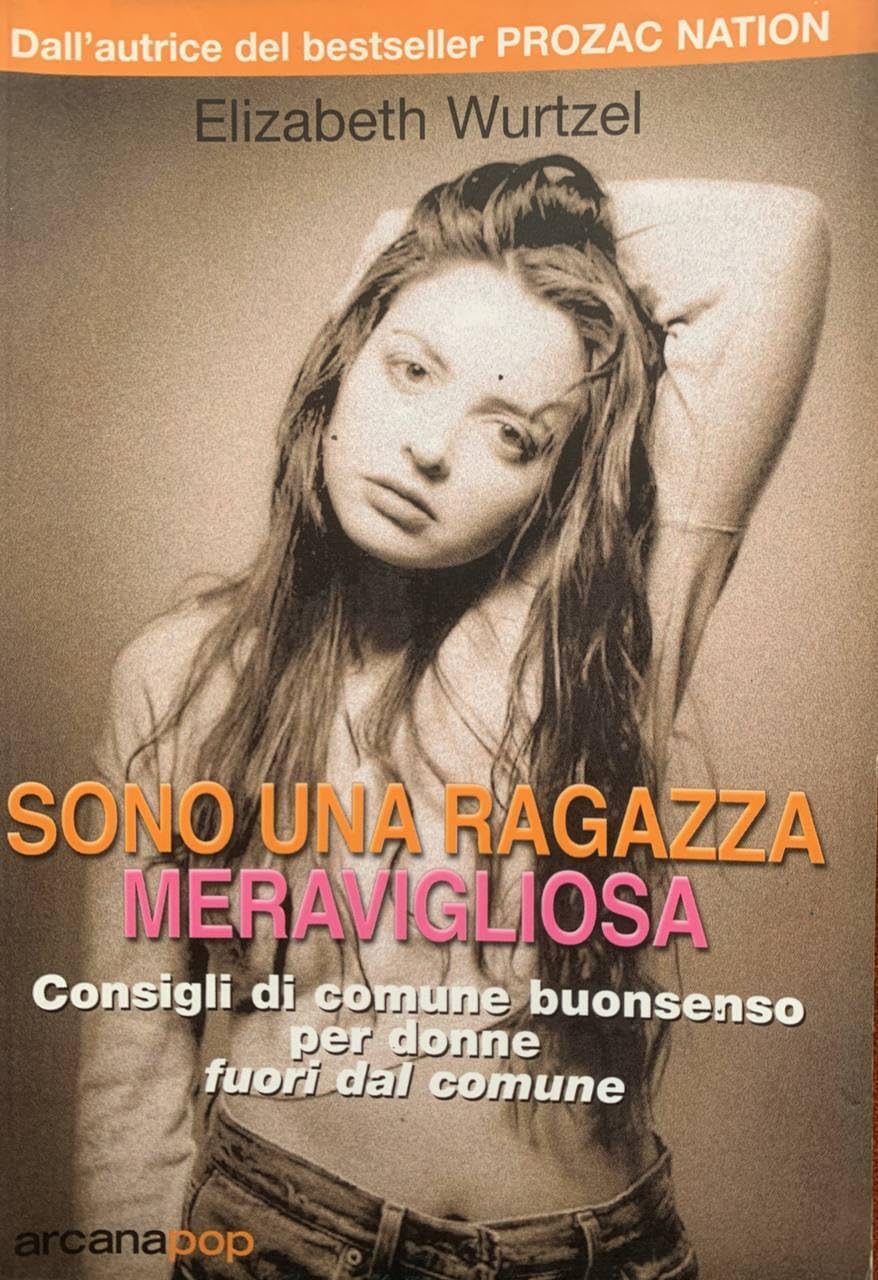 Sono una ragazza meravigliosa. Consigli di comune buonsenso per donne fuori dal comune book