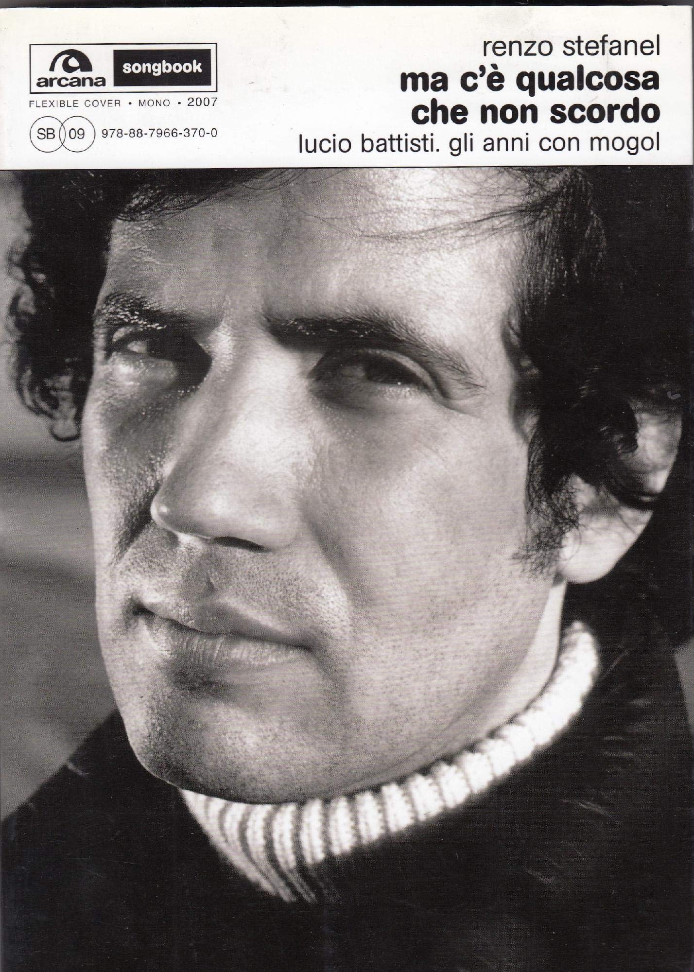 Ma c'è qualcosa che non scordo. Lucio Battisti. Gli anni con Mogol book
