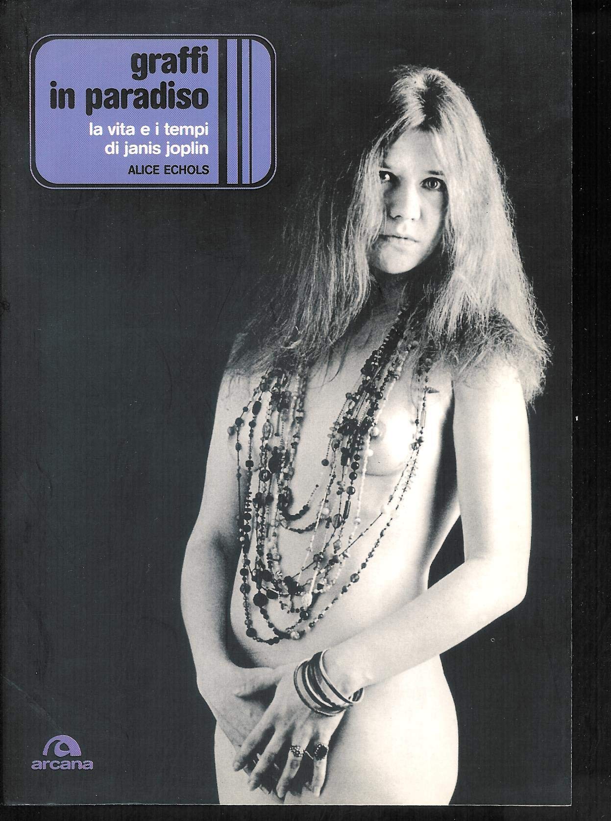 Graffi in paradiso. La vita e i tempi di Janis Joplin book