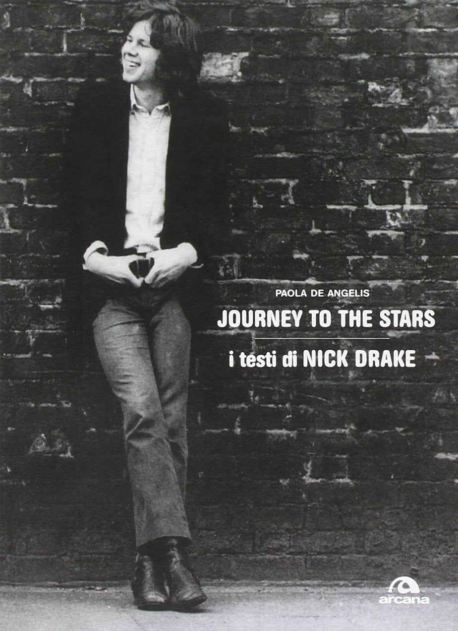 Journey to the Stars. I testi di Nick Drake Arts & Music