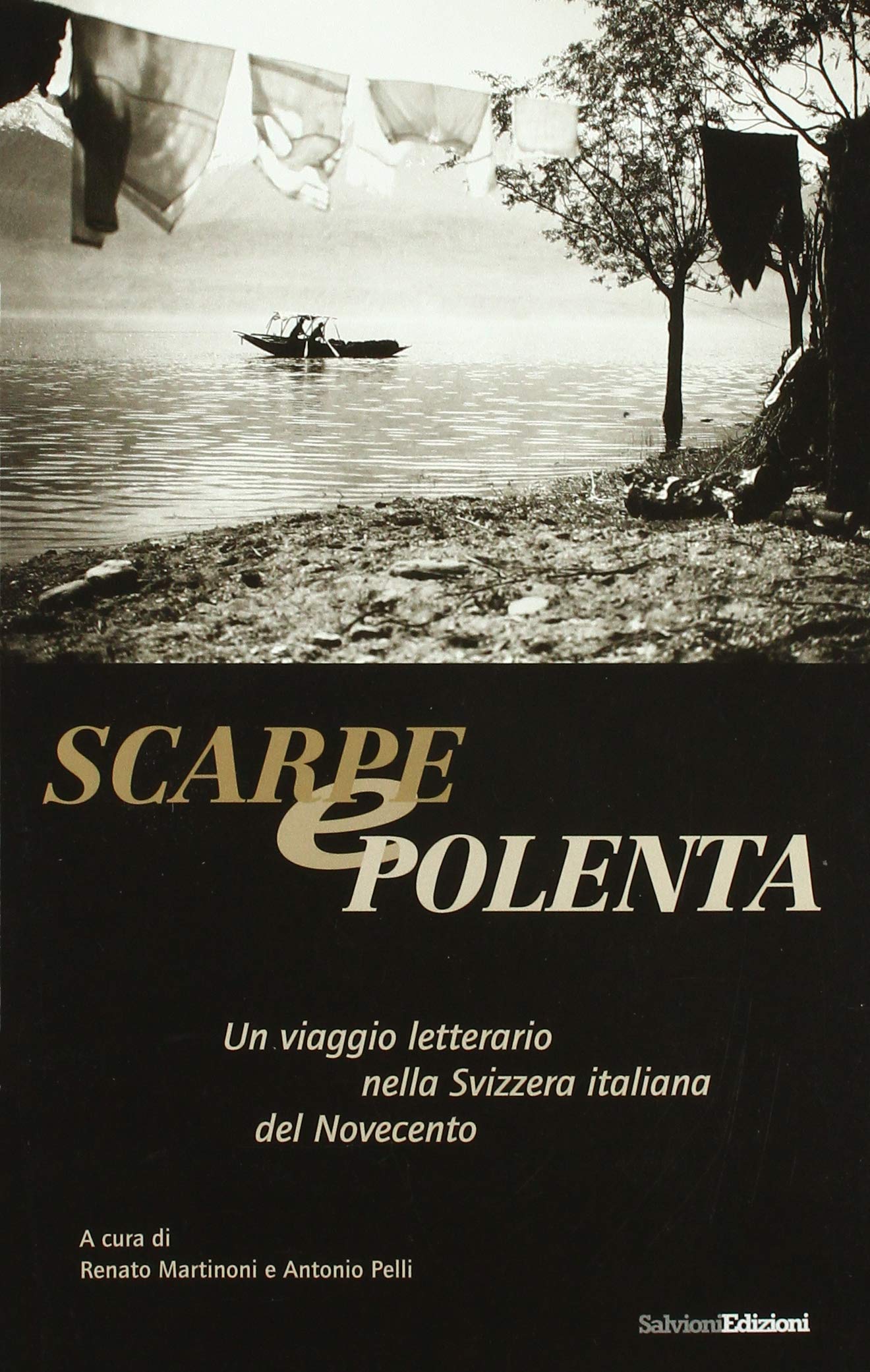 Scarpe e polenta. Un viaggio letterario nella Svizzera italiana del Novecento Contemporary literature Books