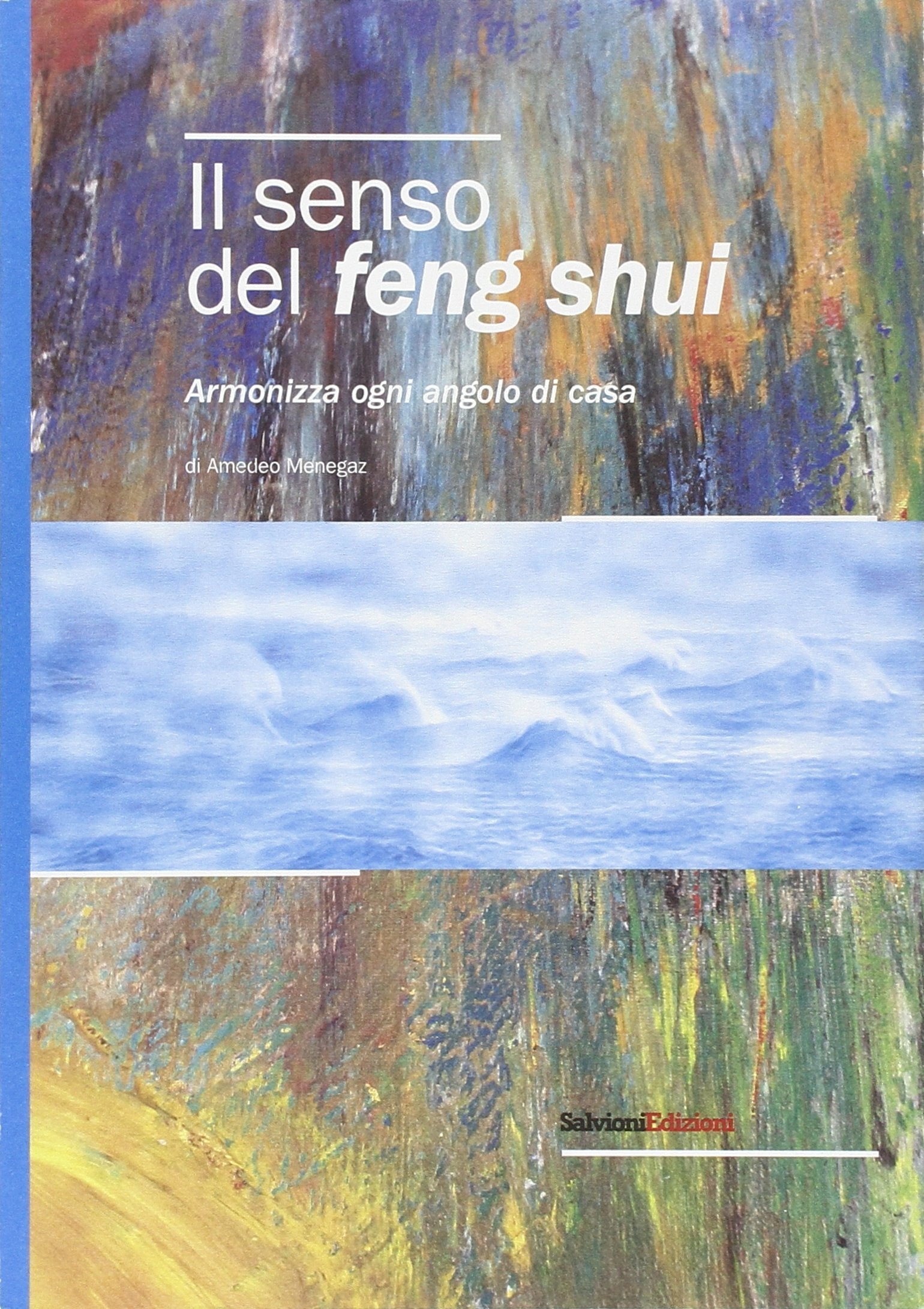 Il senso del feng shui. Armonizza ogni angolo di casa book