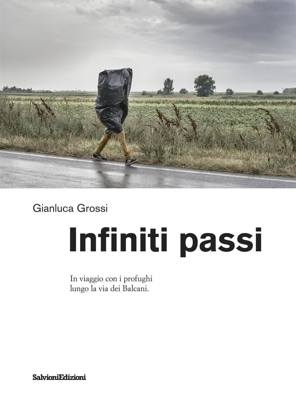 Infiniti passi. In viaggio con i profughi lungo la via dei Balcani Contemporary literature
