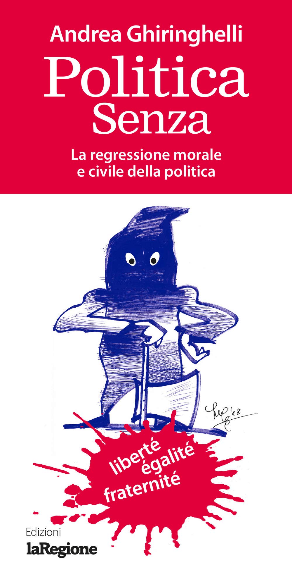 Politica senza. La regressione morale e civile della politica book