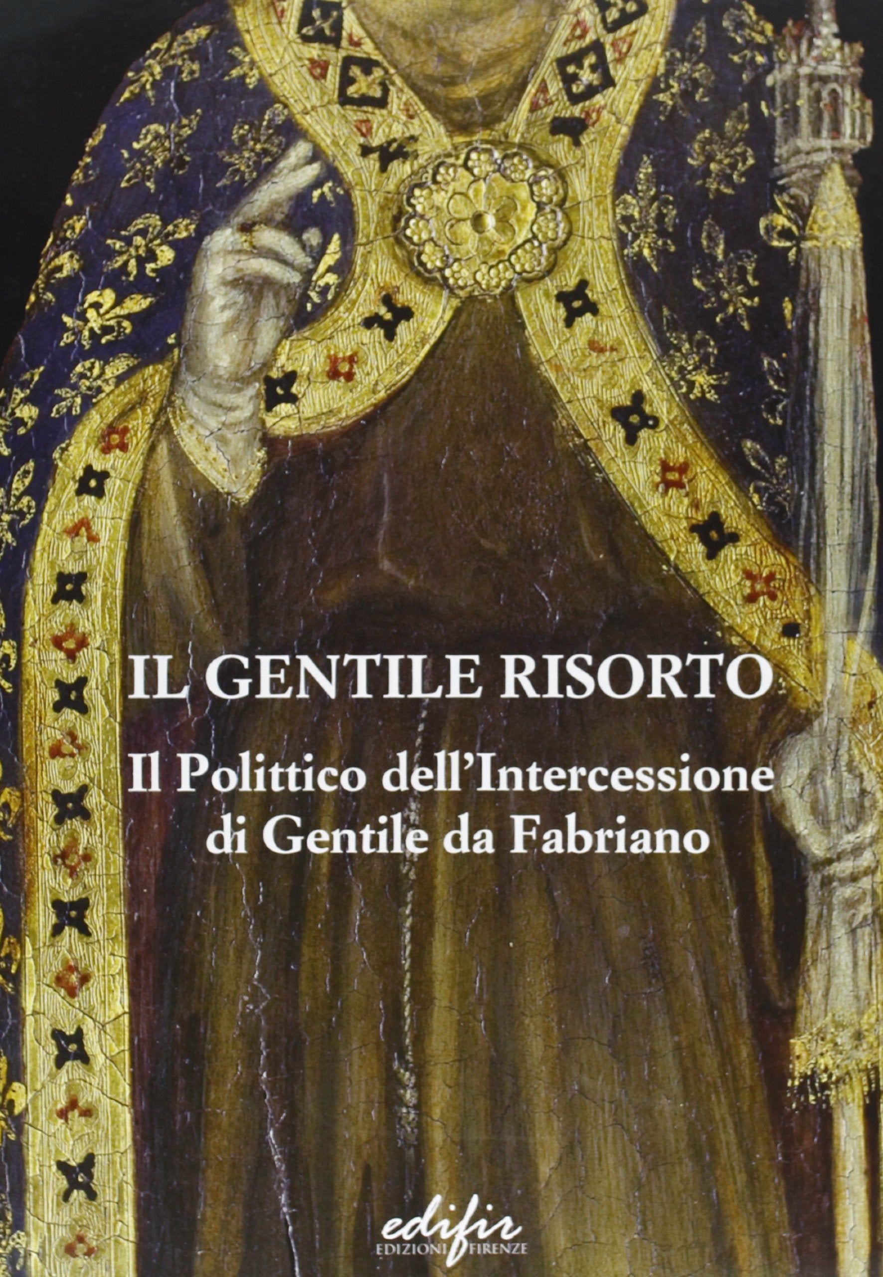 Il Gentile risorto. Il polittico dell'Intercessione di Gentile da Fabriano (Problemi di conservazione e restauro) Film, Art & Culture