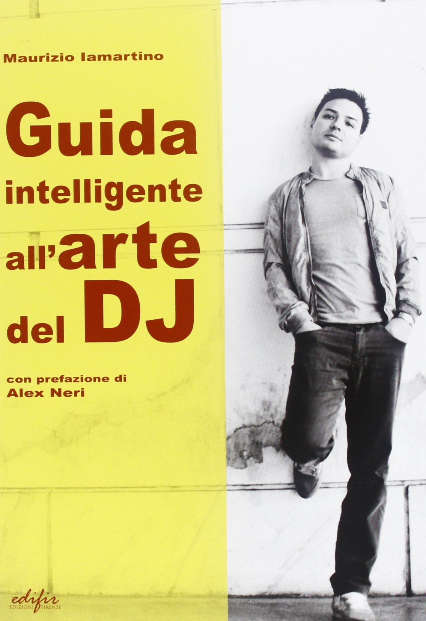 Guida intelligente all'arte del dj. Ediz. illustrata book