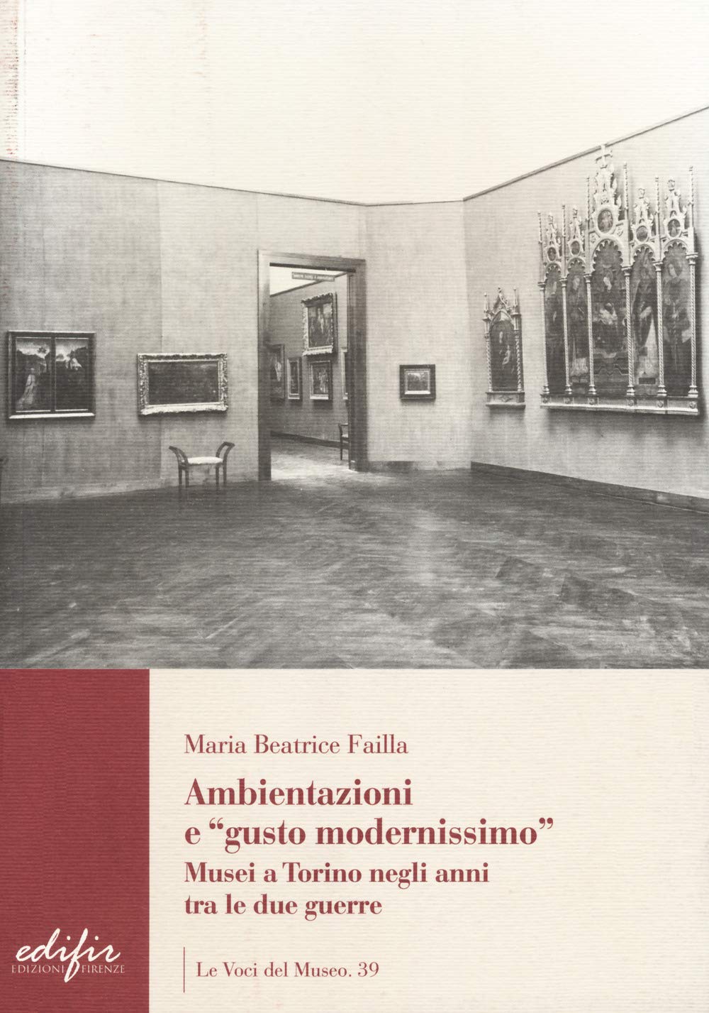 Ambientazione e «gusto modernissimo». Musei a Torino tra le due guerre (Le voci del museo) Social Sciences