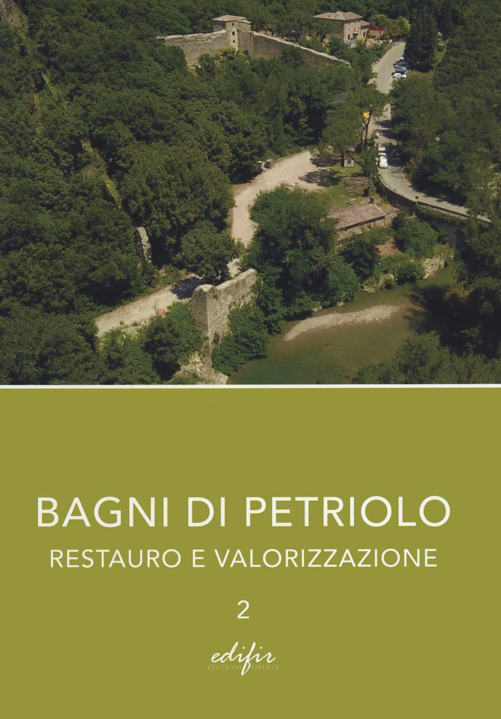 Bagni di Petriolo. Restauro e valorizzazione (Vol. 2) Architecture