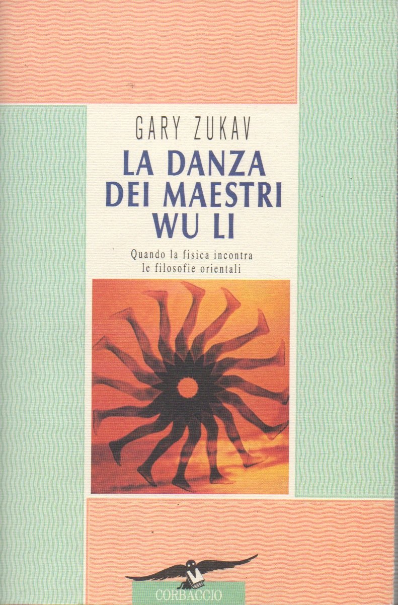 La danza dei maestri wu li. Quando la fisica incontra le filosofie orientali (New age) Philosophy