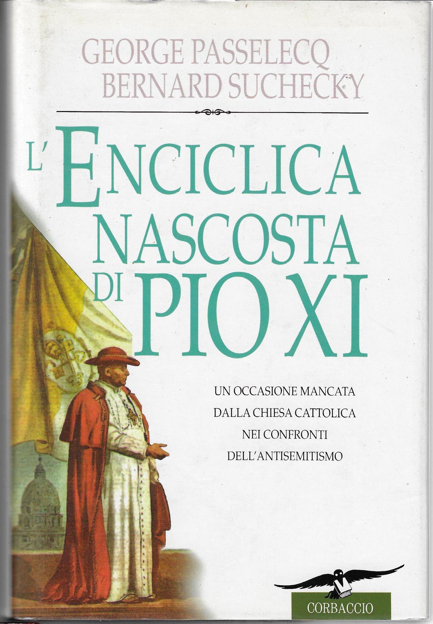 L'enciclica nascosta di Pio XI. Un'occasione mancata dalla Chiesa cattolica nei confronti dell'antisemitismo book