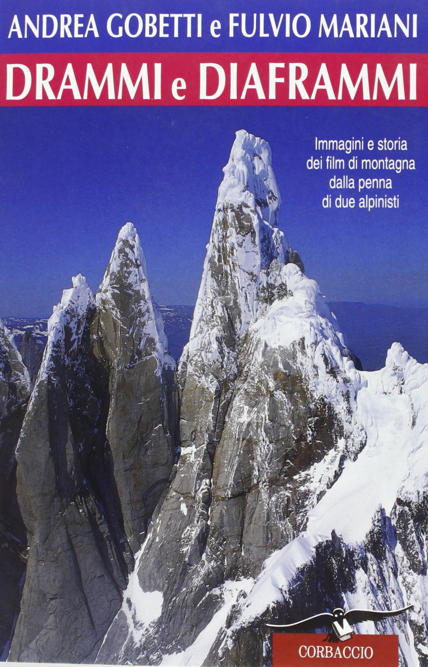 Drammi e diaframmi. Immagini e storia dei film di montagna dalla penna di due alpinisti (Exploits) Film, Art & Culture