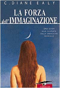 La forza dell'immaginazione. Una guida alla scoperta della creatività femminile Psychology