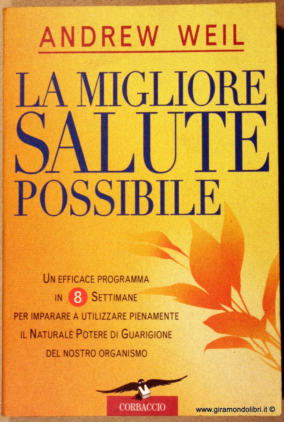 La migliore salute possibile. Un efficace programma in 8 settimane per imparare a utilizzare pienamente il naturale potere di guarigione per il nostro organismo (Varia) Medicine