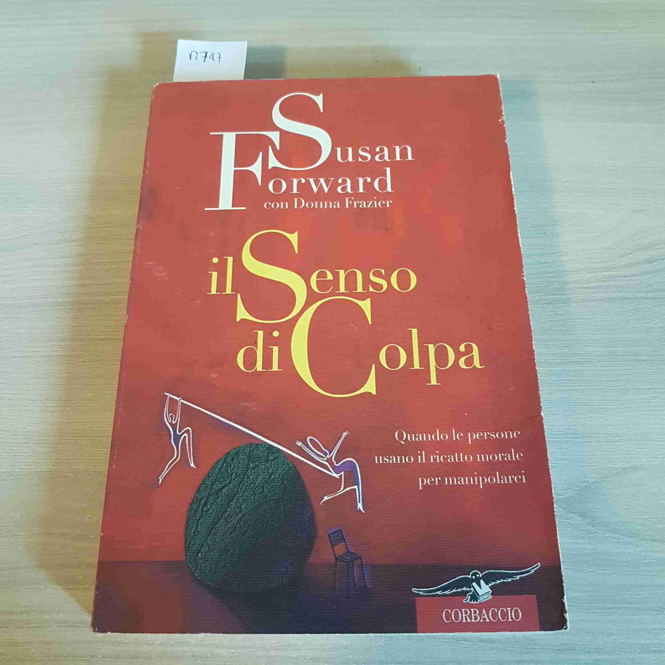 Il senso di colpa. Quando le persone usano il ricatto morale per manipolarci book