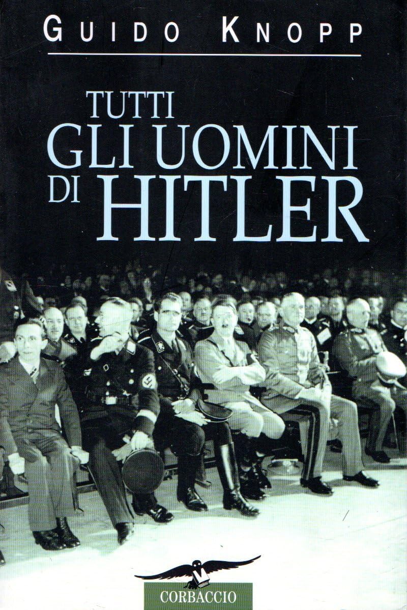 Tutti gli uomini di Hitler (Collana storica) Social Sciences