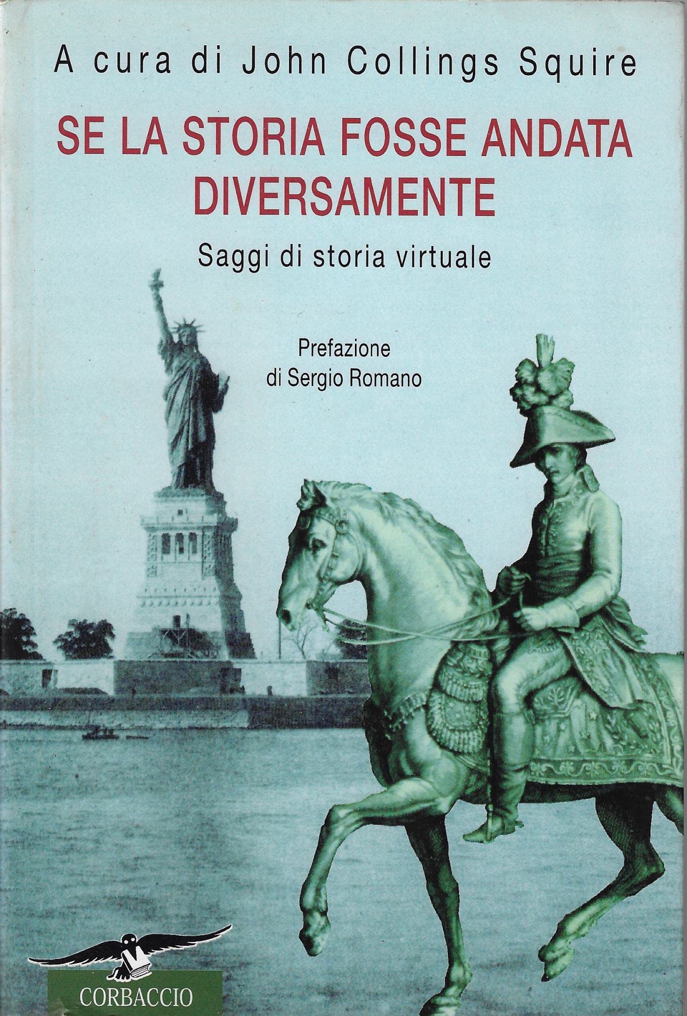 Se la storia fosse andata diversamente. Saggi di storia virtuale (Collana storica) Politics & History