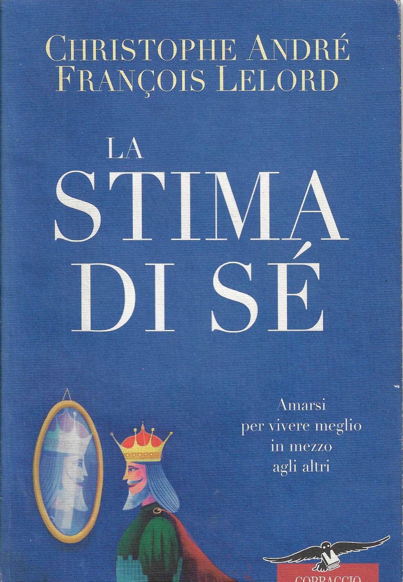 La stima di sé. Amarsi per vivere meglio in mezzo agli altri book