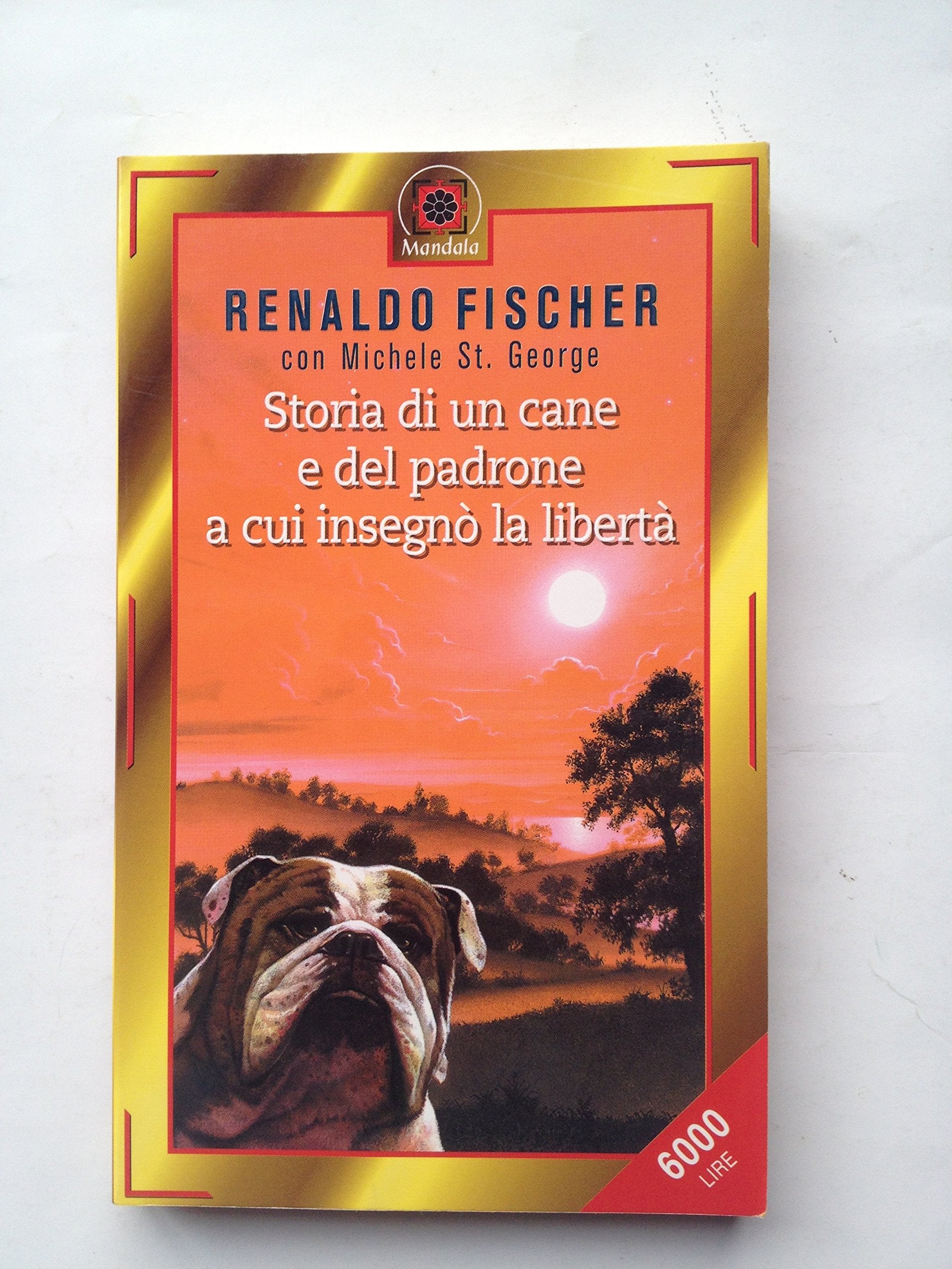 Storia di un cane e del padrone a cui insegnò la libertà (Mandala) Contemporary literature