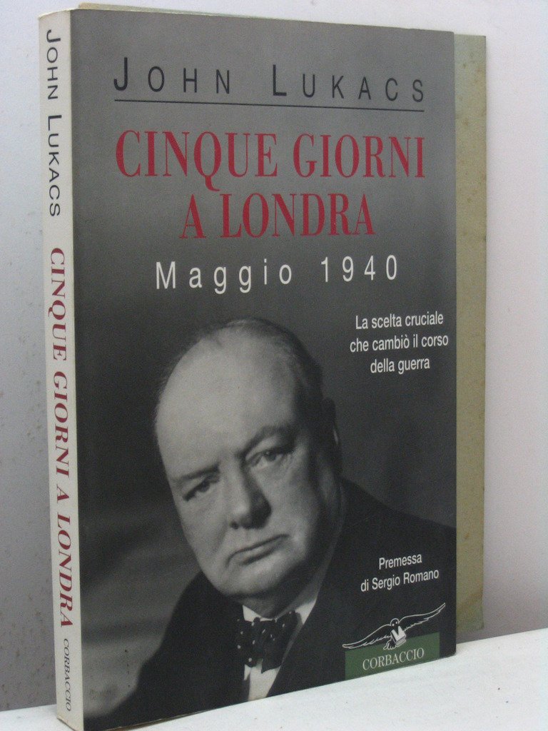 Cinque giorni a Londra. Maggio 1940 (Collana storica) Social Sciences