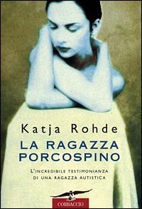 La ragazza porcospino. Autobiografia di un'autistica Parents & Children