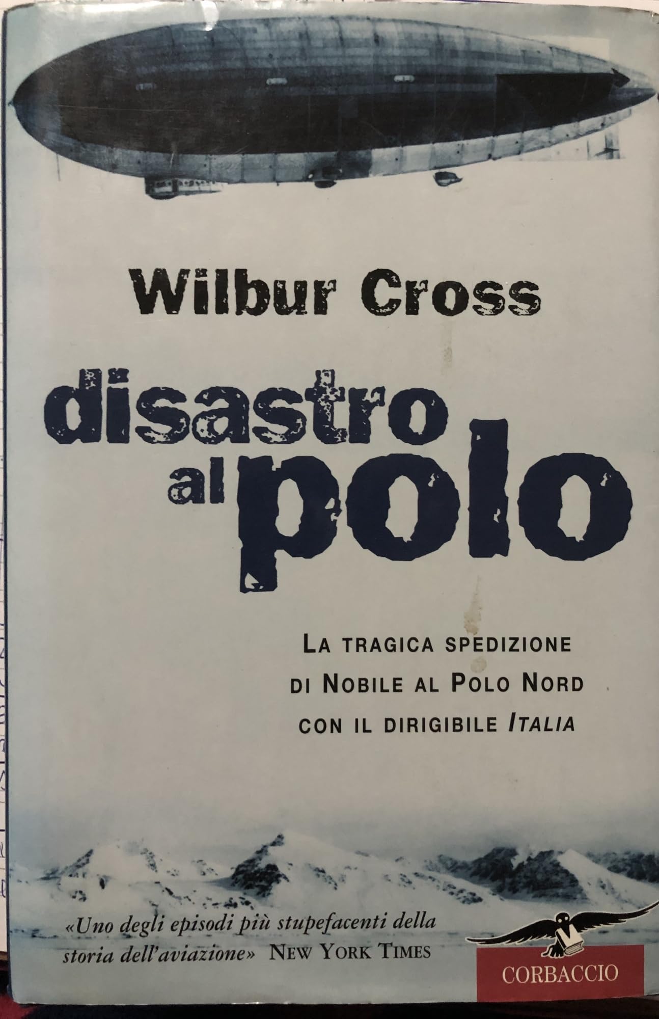 Disastro al Polo. La tragica spedizione di Nobile al Polo Nord con il dirigibile Italia Leisure, Home & Garden