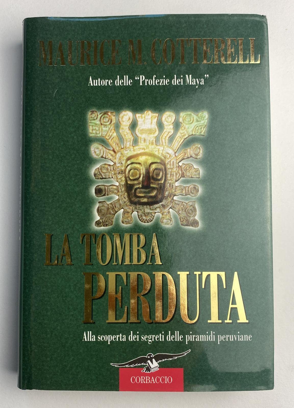 La tomba perduta. Alla scoperta dei segreti delle piramidi peruviane (Profezie) Books