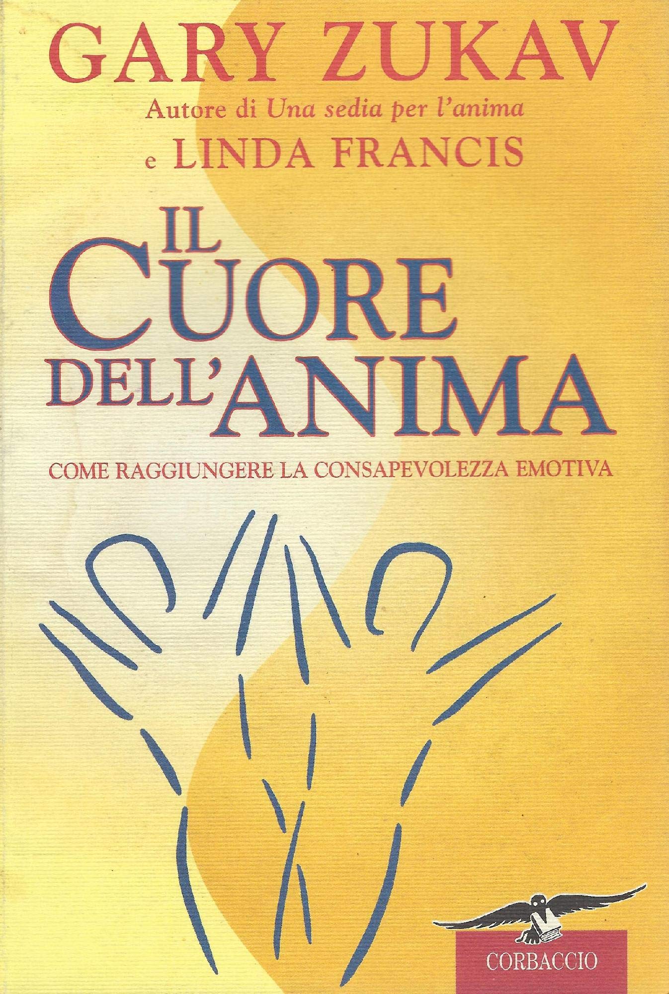 Il cuore dell'anima. Come raggiungere la consapevolezza emotiva book