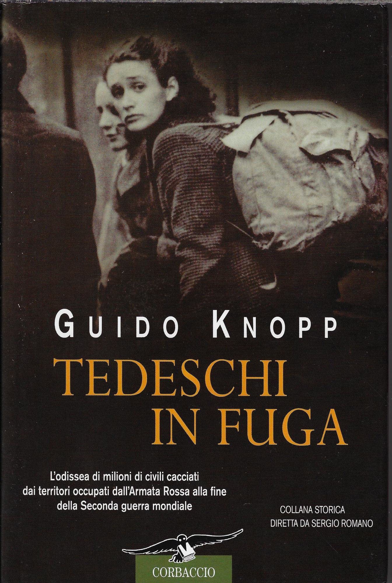 Tedeschi in fuga. L'odissea di milioni di civili cacciati dai territori occupati dall'Armata Rossa alla fine della Seconda guerra mondiale (Collana storica) Social Sciences