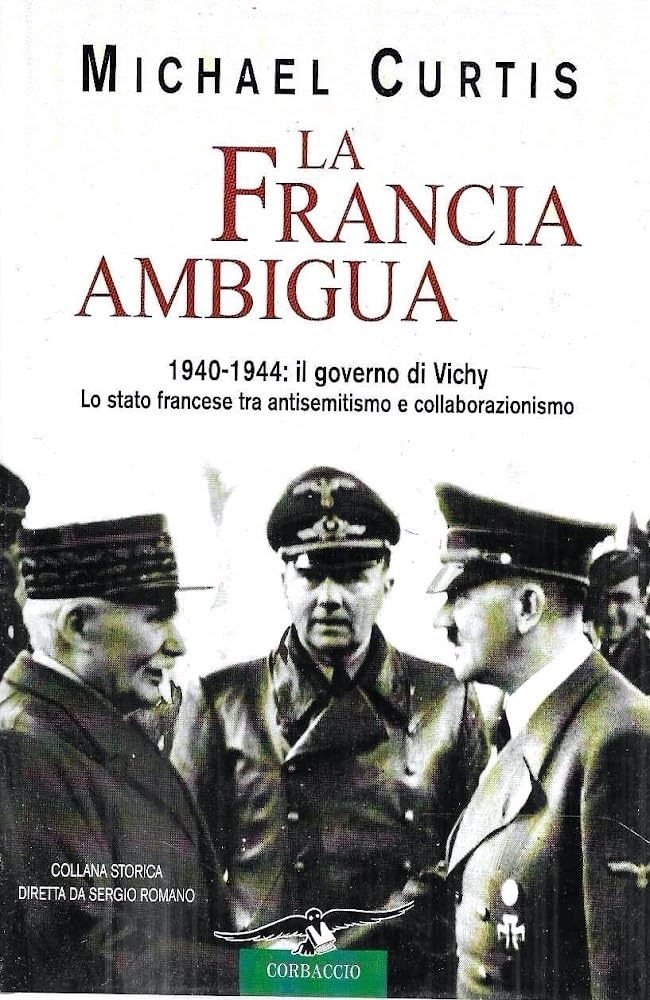 La Francia ambigua. 1940-1944: il governo di Vichy (Collana storica) Social Sciences Books