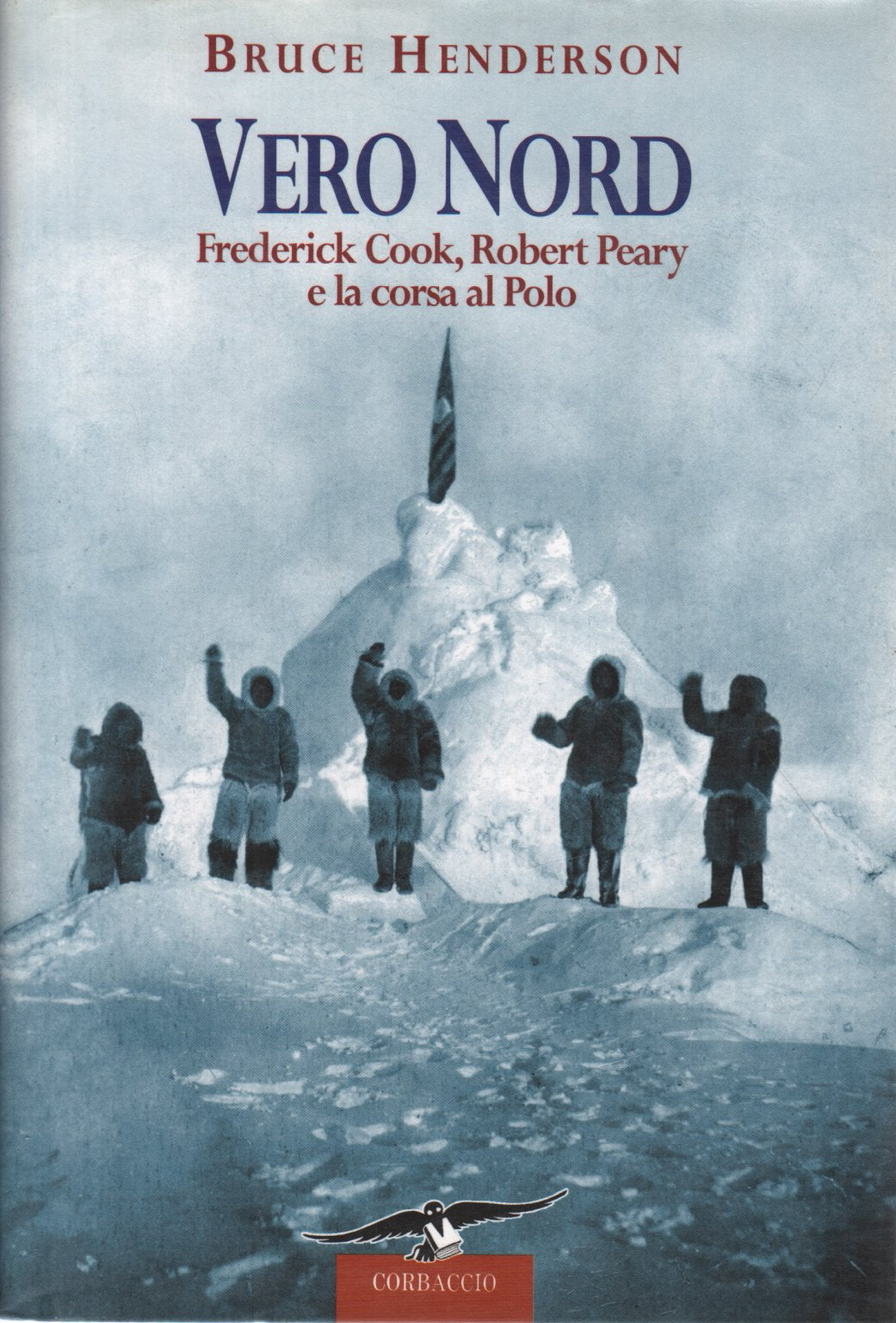 Vero Nord. Frederick Cook, Robert Peary e la corsa al Polo (Exploits) Leisure, Home & Garden