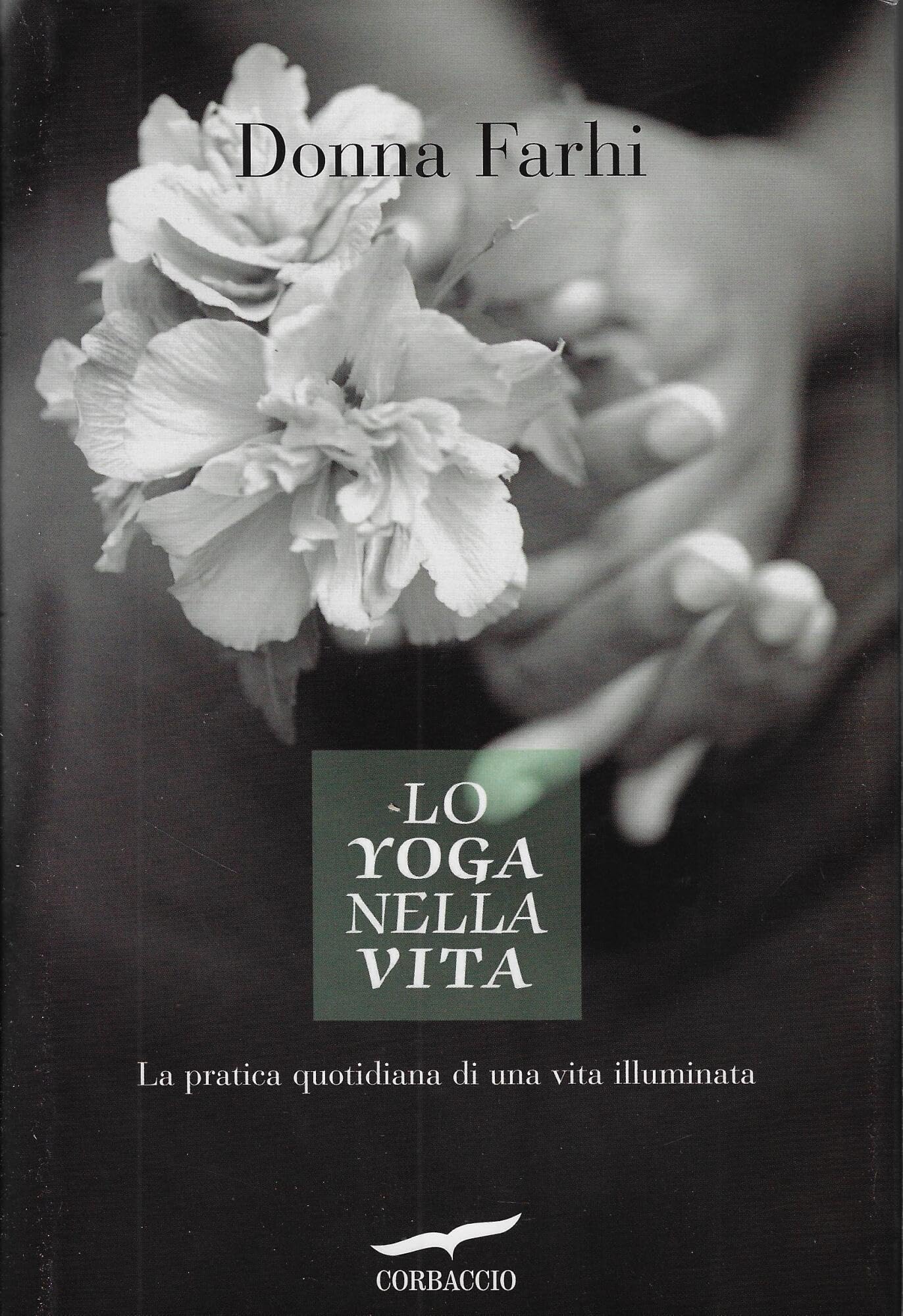 Lo yoga nella vita. La pratica quotidiana di una vita illuminata (Saggi) Health, Nutrition & Fitness