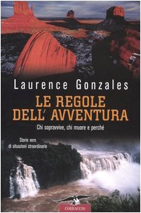 Le regole dell'avventura. Chi sopravvive, chi muore e perché (Exploits) Camping & Survival