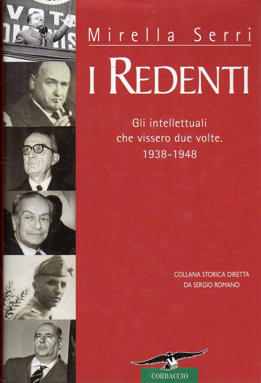 I redenti. Gli intellettuali che vissero due volte. 1938-1948 Art & Literature