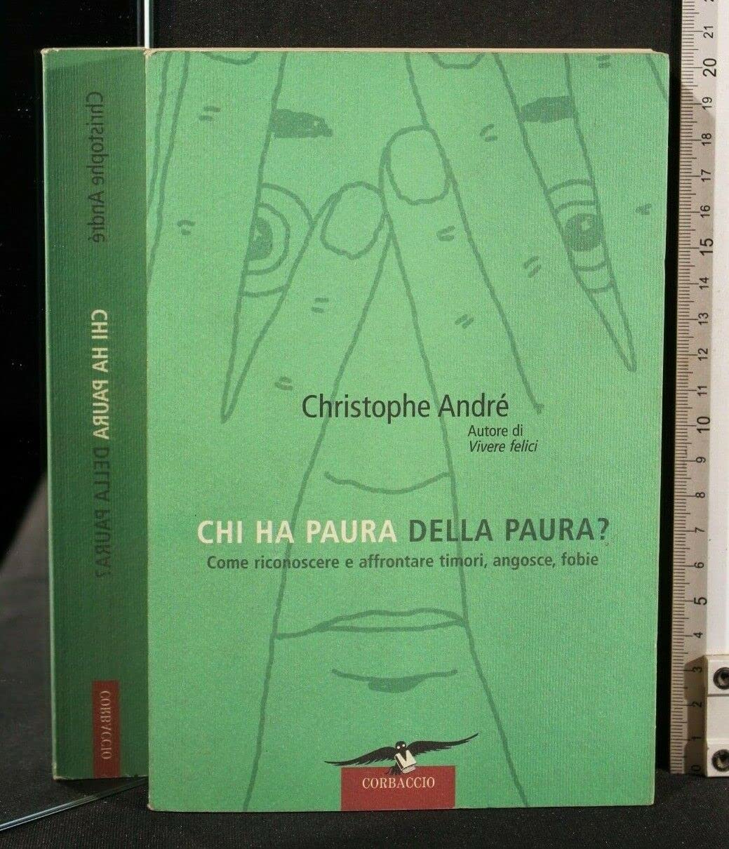 Chi ha paura della paura? Come riconoscere e affrontare timori, angosce, fobie book