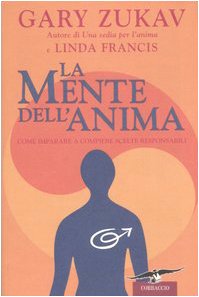 La mente dell'anima. Come imparare a compiere scelte responsabili book