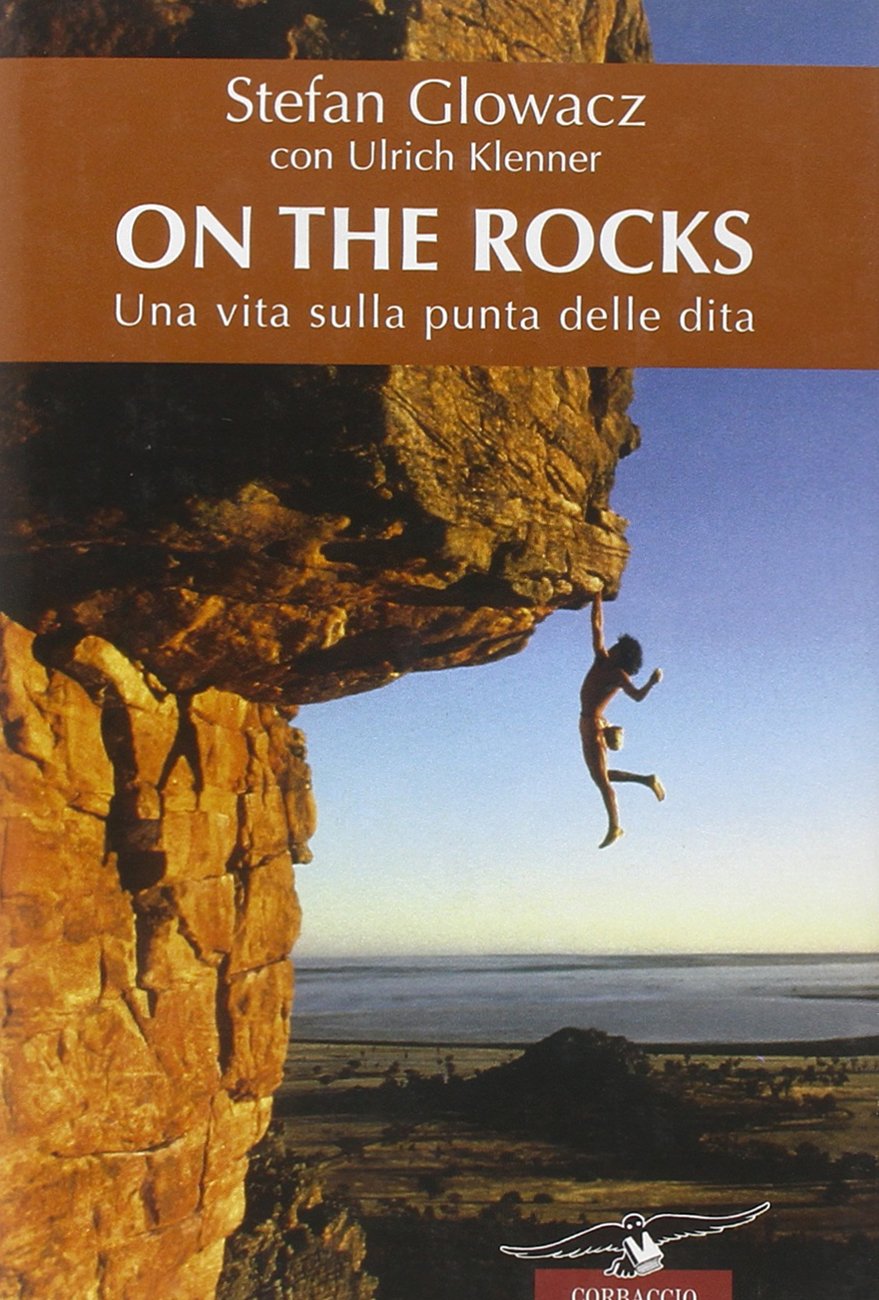On the rocks. Una vita sulla punta delle dita (Exploits) Sports