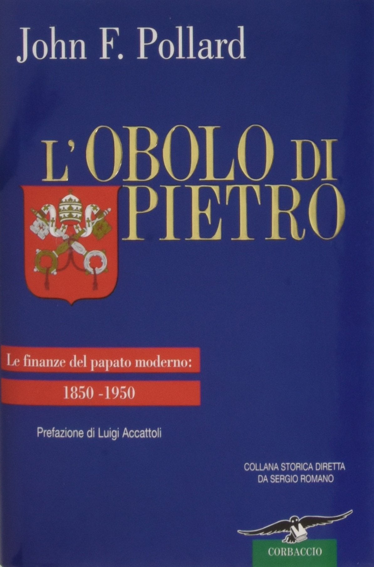 L'obolo di Pietro. Le finanze del papato moderno: 1850-1950 (Collana storica) Business, Finance & Career