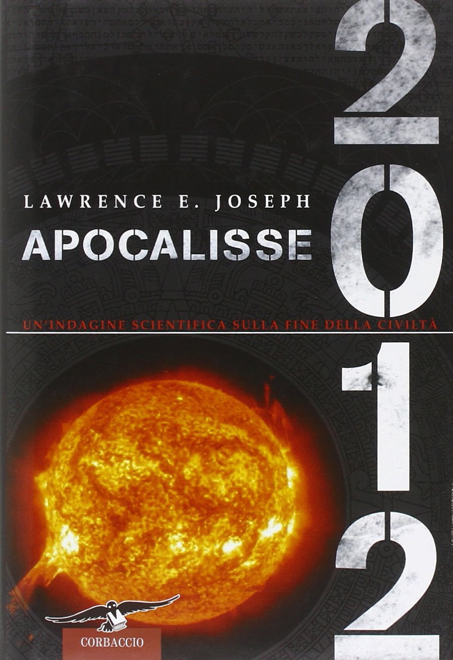 Apocalisse 2012. Un'indagine scientifica sulla fine della civiltà Books