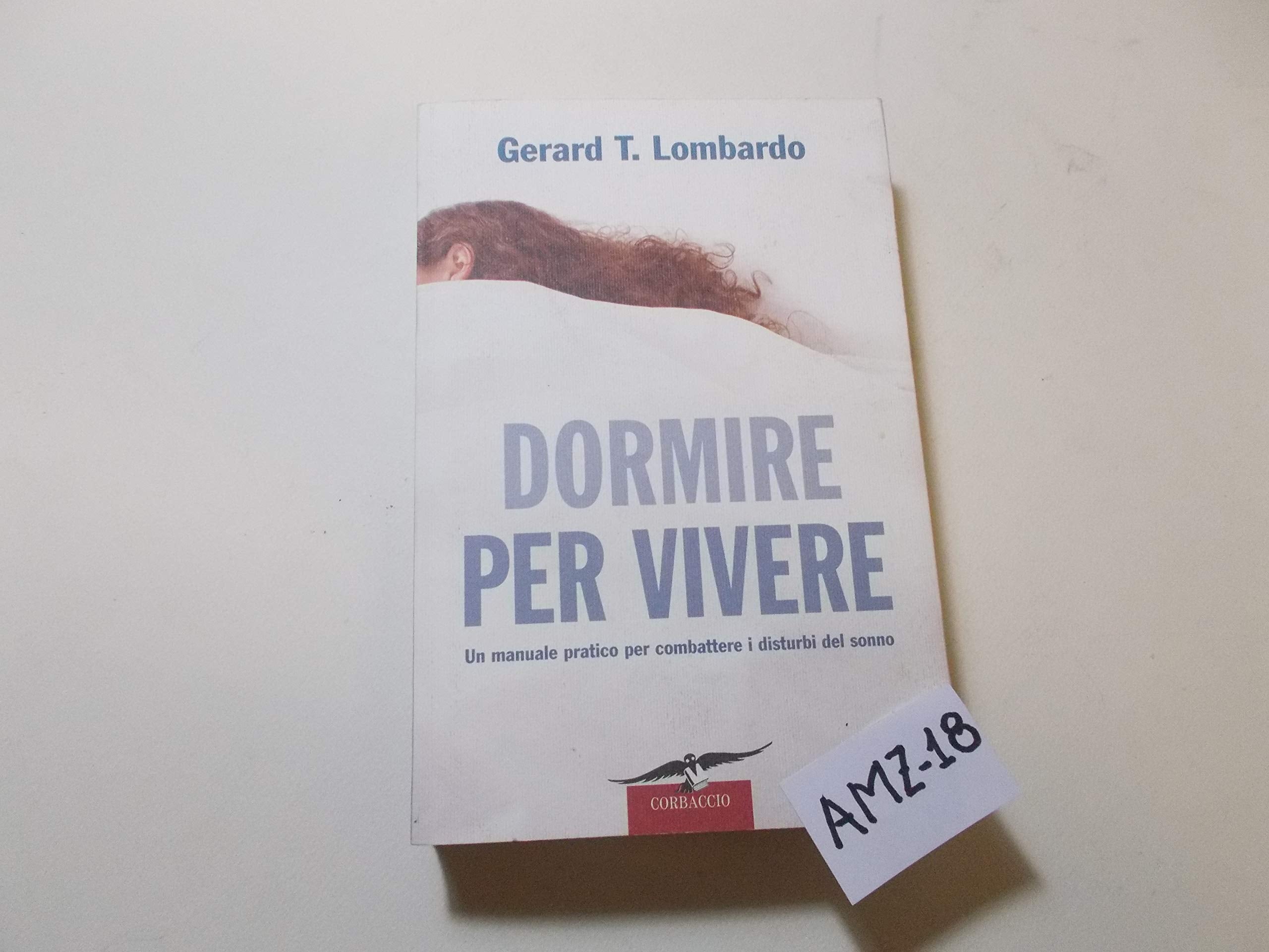 Dormire per vivere. Un manuale pratico per combattere i disturbi del sonno Medicine