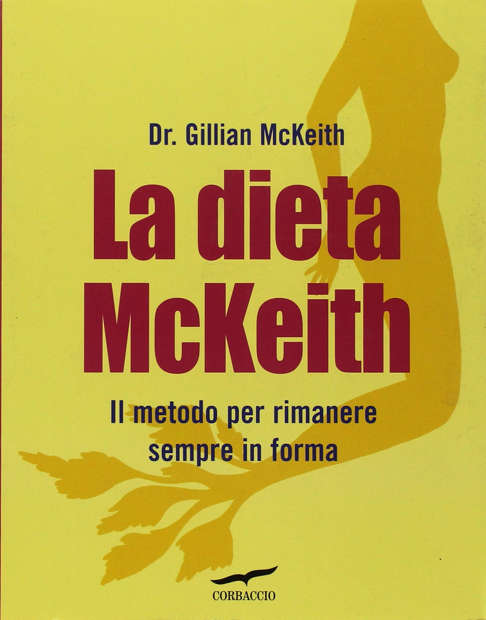 La dieta McKeith. Il metodo per rimanere sempre in forma Leisure, Home & Garden