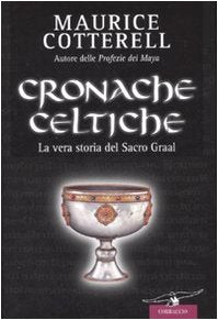 Cronache celtiche. La vera storia del Sacro Graal (Profezie) Books