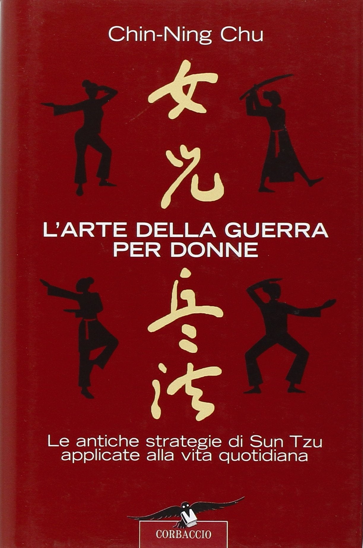 L' arte della guerra per donne. Le antiche strategie di Sun Tzu applicate alla vita quotidiana Religion & Esotericism