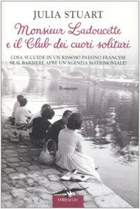 Monsieur Ladoucette e il Club dei cuori solitari (Romance) Contemporary literature