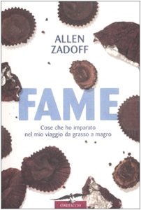 Fame. Cose che ho imparato nel mio viaggio da grasso a magro book