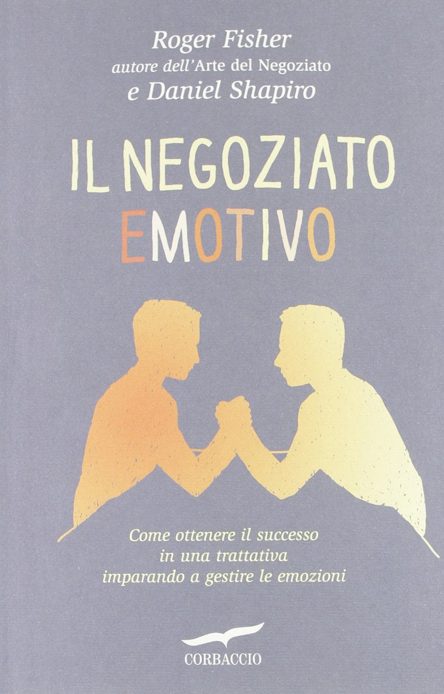 Il negoziato emotivo (I libri del benessere) Business, Finance & Career