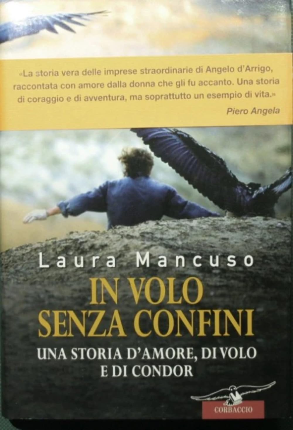 In volo senza confini. Una storia d'amore, di volo e di condor Memories