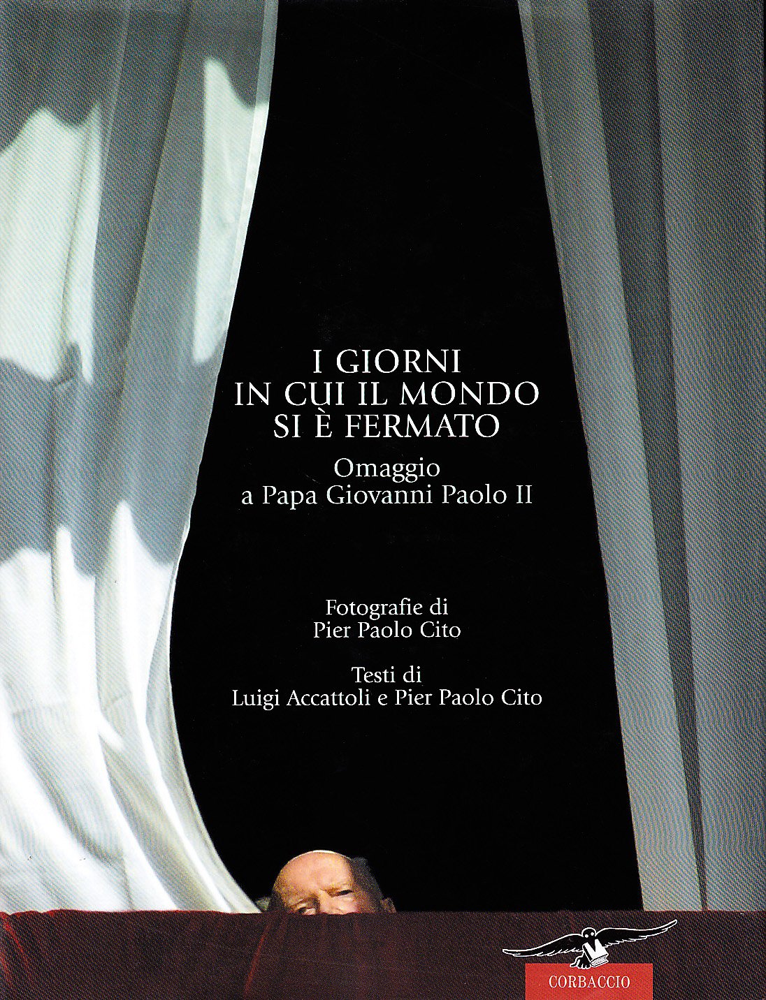 I giorni in cui il mondo si è fermato. Omaggio a papa Giovanni Paolo II Photography