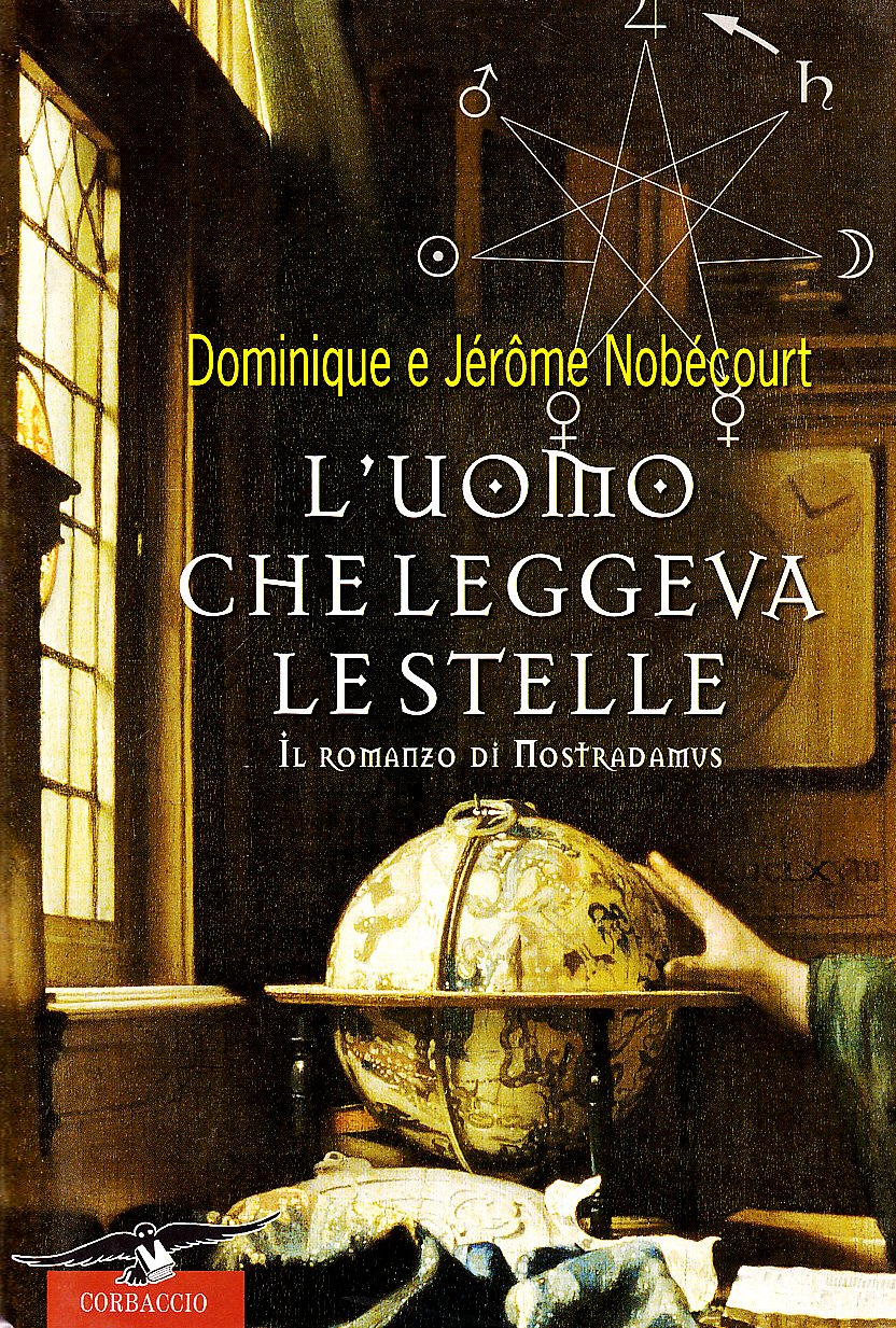 L'uomo che leggeva le stelle. Il romanzo di Nostradamus (Narratori Corbaccio) Historical Fiction